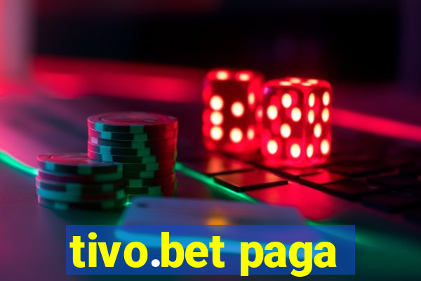 tivo.bet paga